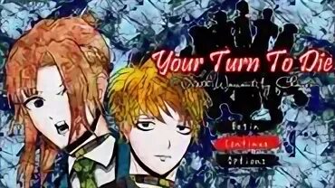 Your turn to die death