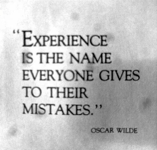 Experience is the name everyone gives to their mistakes.. “Experience is simply the name we give our mistakes”. Обои с фразой experience is simply the name we give our mistakes. Обои на телефон с фразой experience is simply the name we give our mistakes.