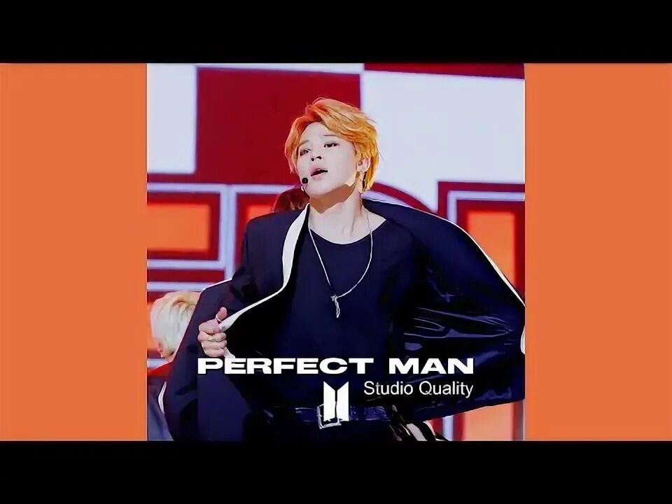 BTS perfect man.