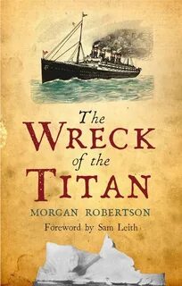 Jun 28, 2013 - Amazon.com: The Wreck of the Titan: 9781843913597: Robertson...