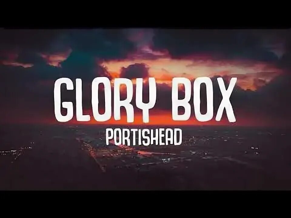 Glory box live. Glory box live