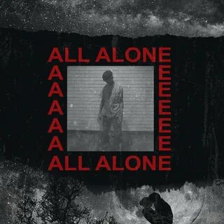 All alone