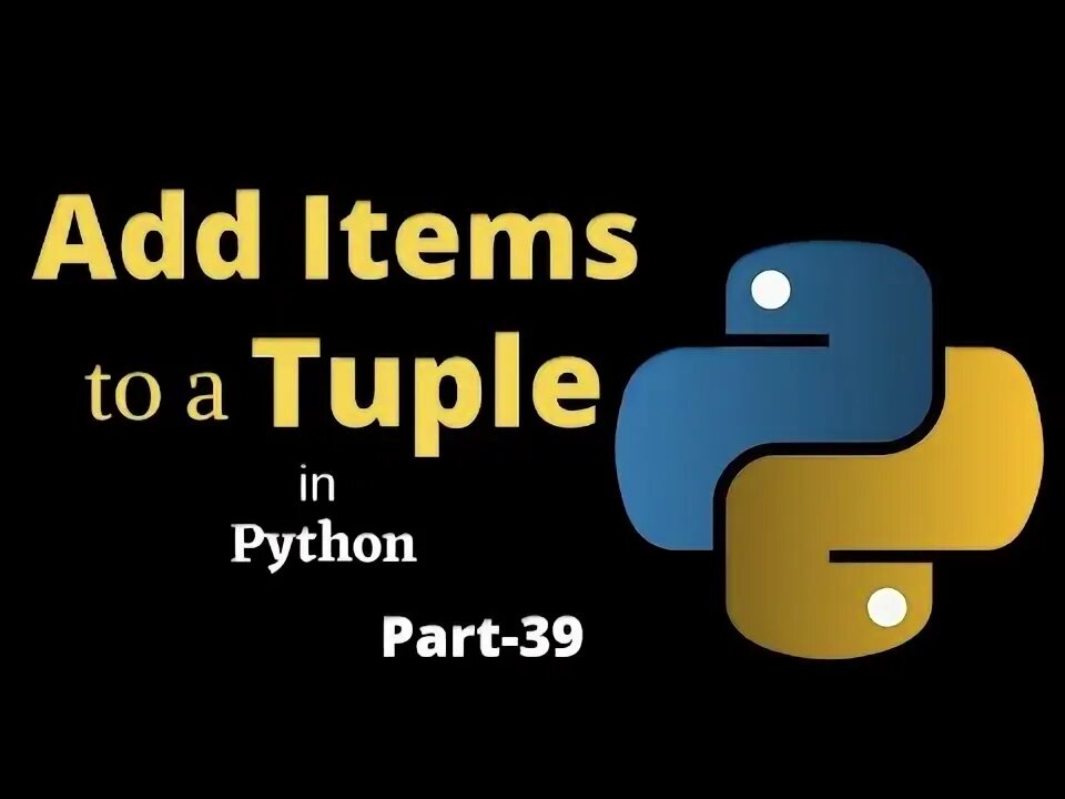 Python is tuple. Items python. add python. how to add element to tuple python.