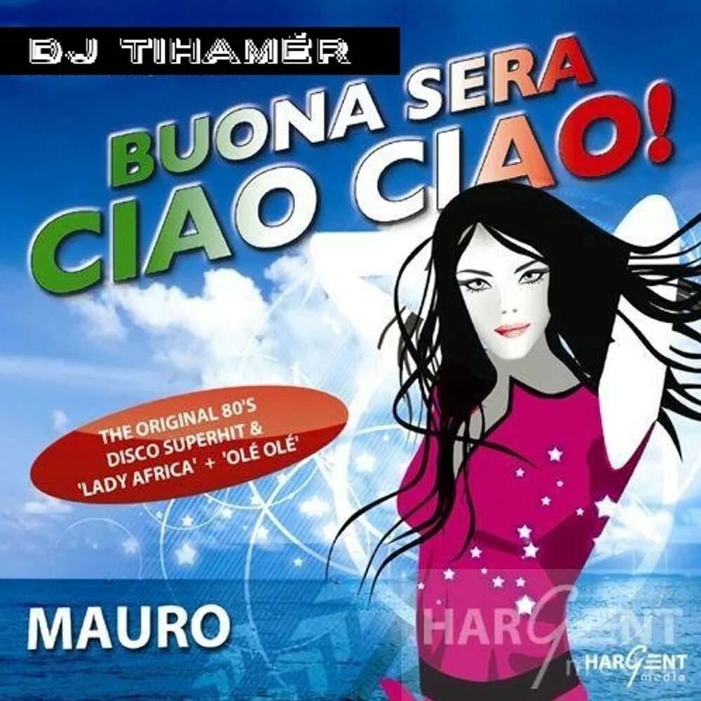 Бона сера ремикс. Мауро певец бона сера. Buona Sera Ciao Ciao (sexy Poser Maxi Mix). Mauro обложки альбомов. Mauro-buona Sera Ciao фото.