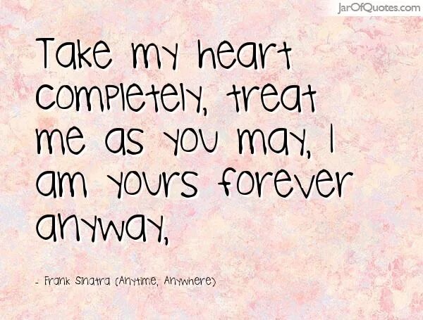 Take it to my heart. My heart belongs to you.