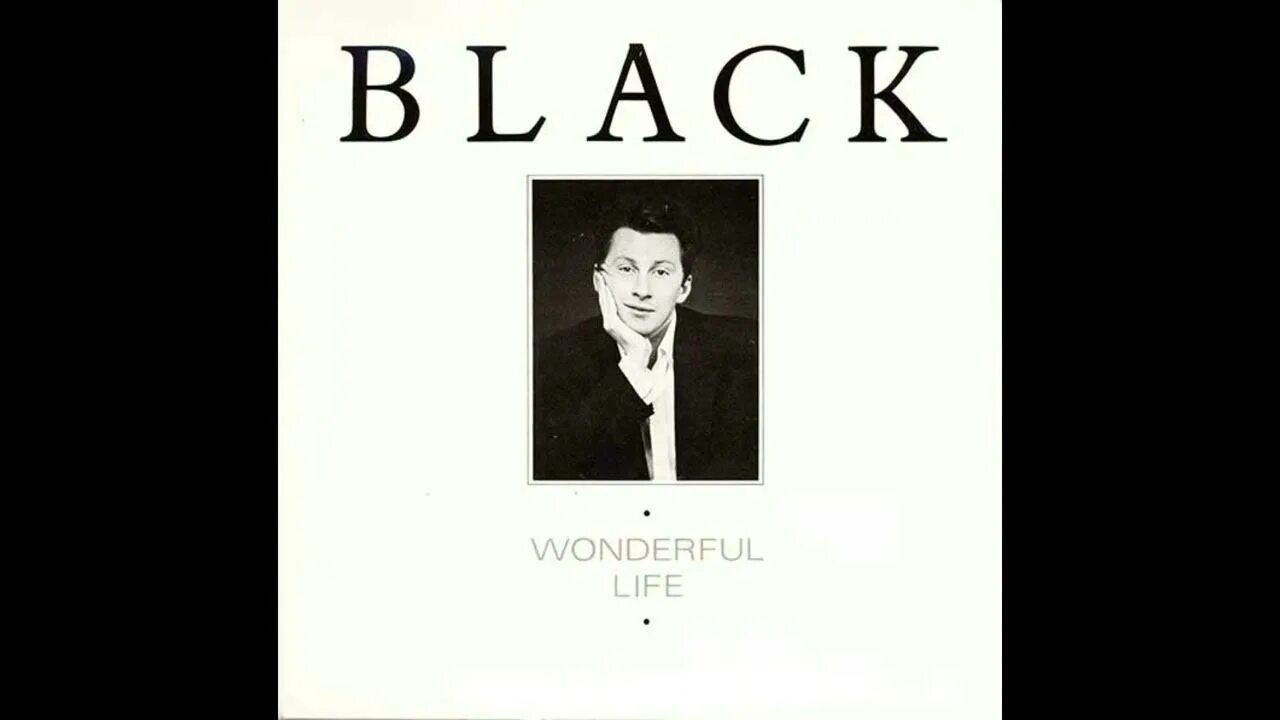 Вандефул лайф слушать. Black wonderful Life. Певец Блэк вандефул. Black wonderful Life обложка. Wonderful Life (песня группы Black).