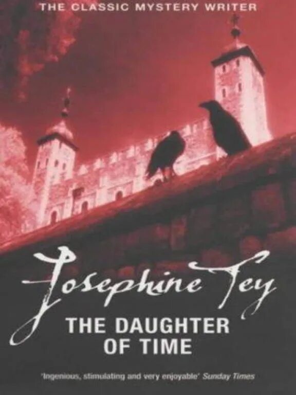 Daughter of time. Джозефина Тэй книги. Дочь времени Джозефина Тэй. Элизабет макинтош Тэй Джозефина. Джозефина Тэй купить большие книги.