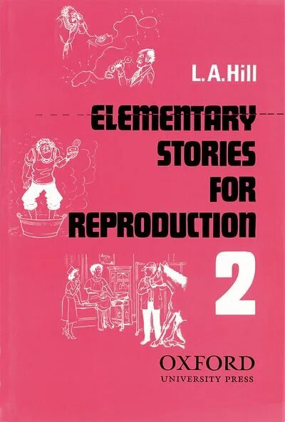 Elementary stories for reproduction second Series l. a. Hill. Elementary stories for reproduction 2. Elementary stories for reproduction. Stories for reproduction. Elementary stories