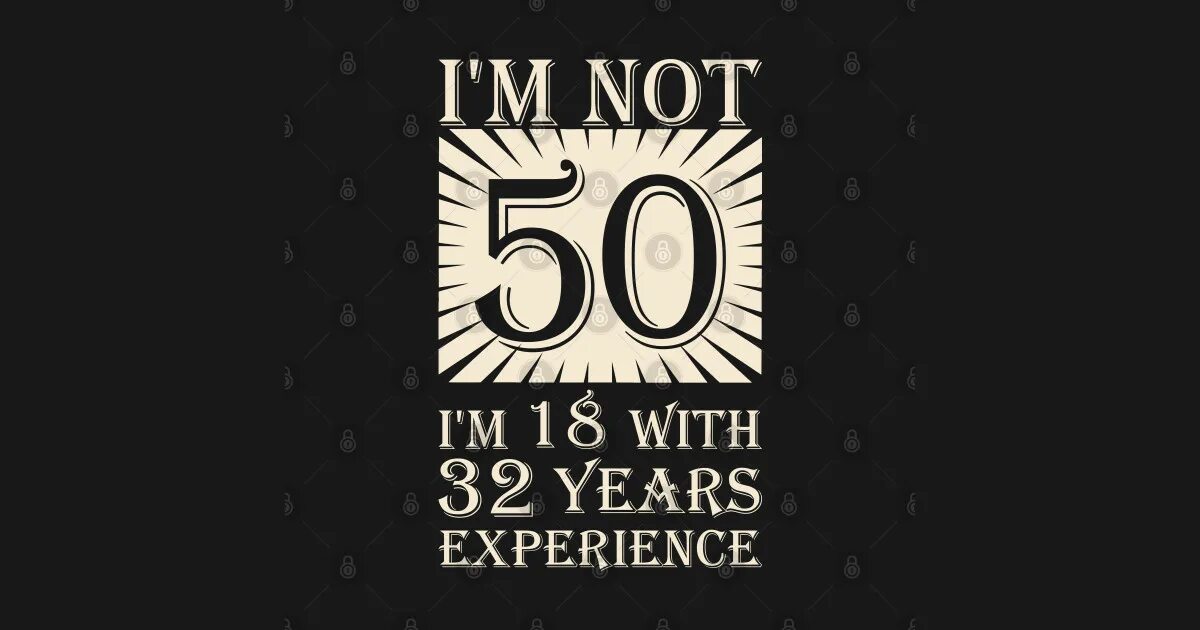 I'M not 50 i'm 18 with 32 years experience. Нота 50. Not not 50. 1971 I'M not 52 i'm 18 with 34 years experience.