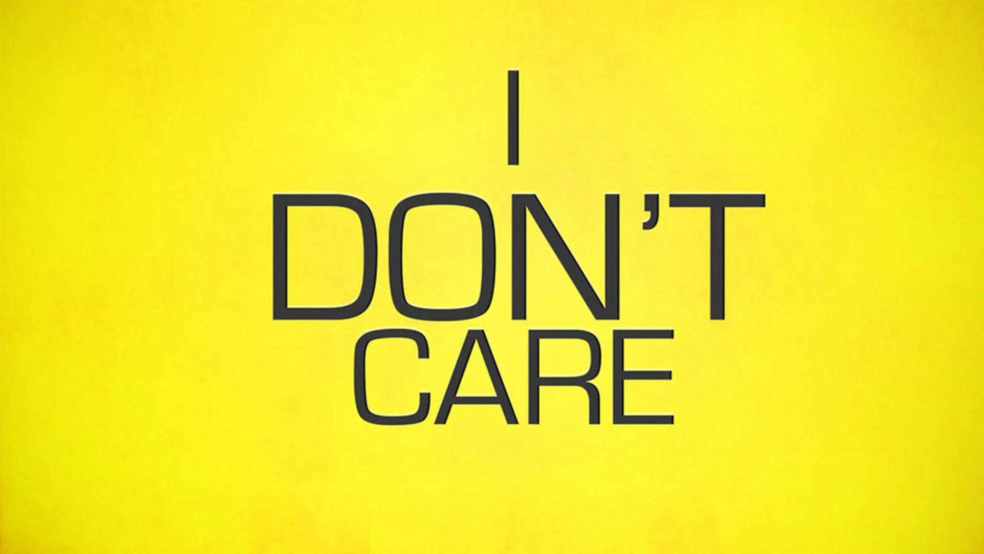 I don t care. Надпись don't Care. Обои i don't Care. Обои с надписью i don't Care.