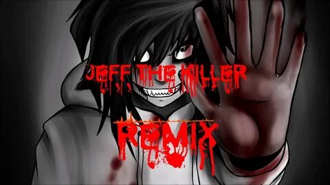 Jeff the Killer - Sweet Dreams (Lrtsy Remix) - YouTube.