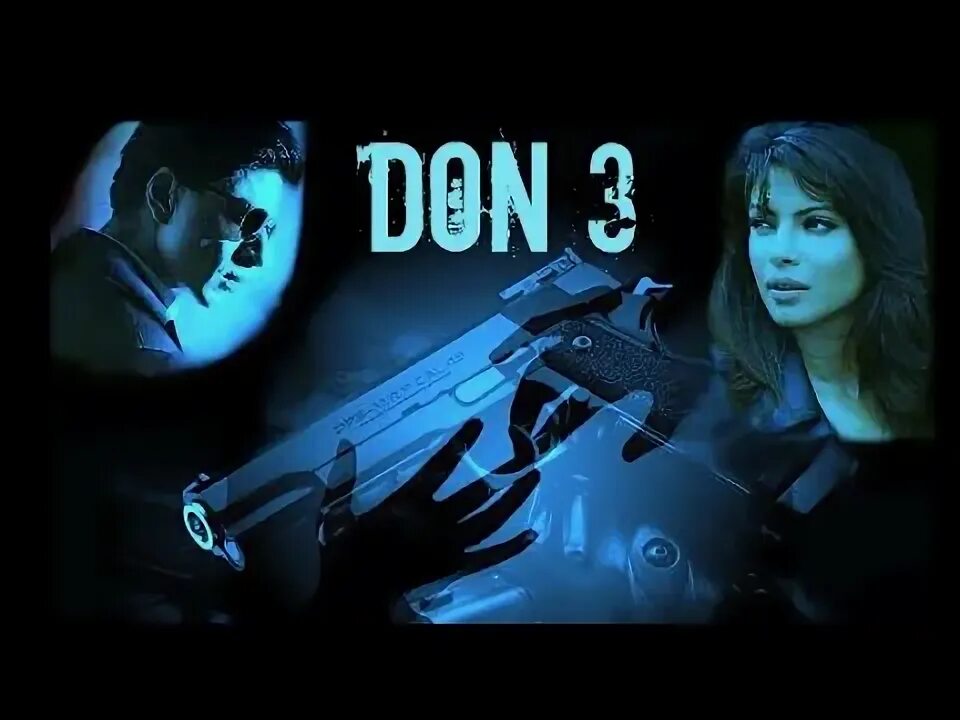 Дон 3 актирисалари. Don 3. Шахрукх кхан дон. Don 3. Don 3 songs.