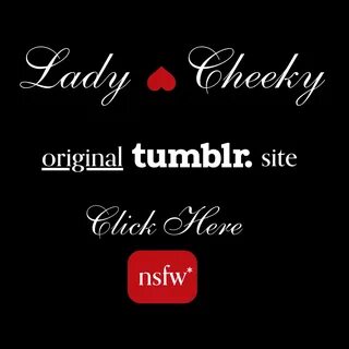 Lady Cheeky Tumblr site.
