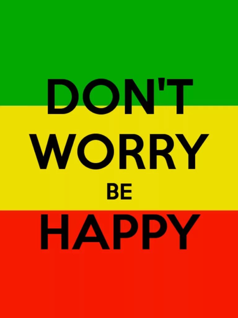 Don t worry are using. Don&#039;t worry be happy картинки. don&#039;t worry be happy картина. don&#039;t worry be happy bob marley. dont worry by happy перевести.