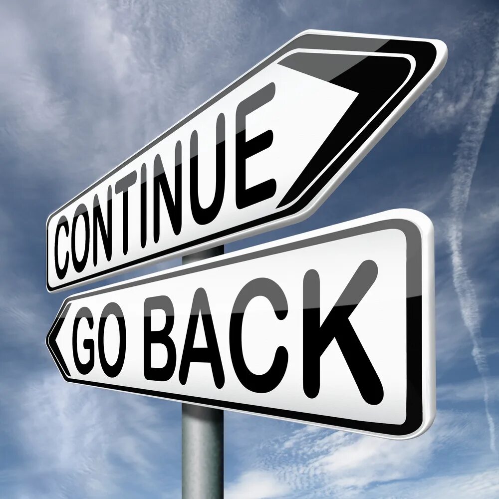 Continue going. Картинка go back. go back return. return back. continue.