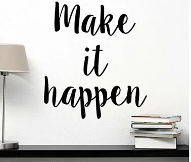 Make it happen