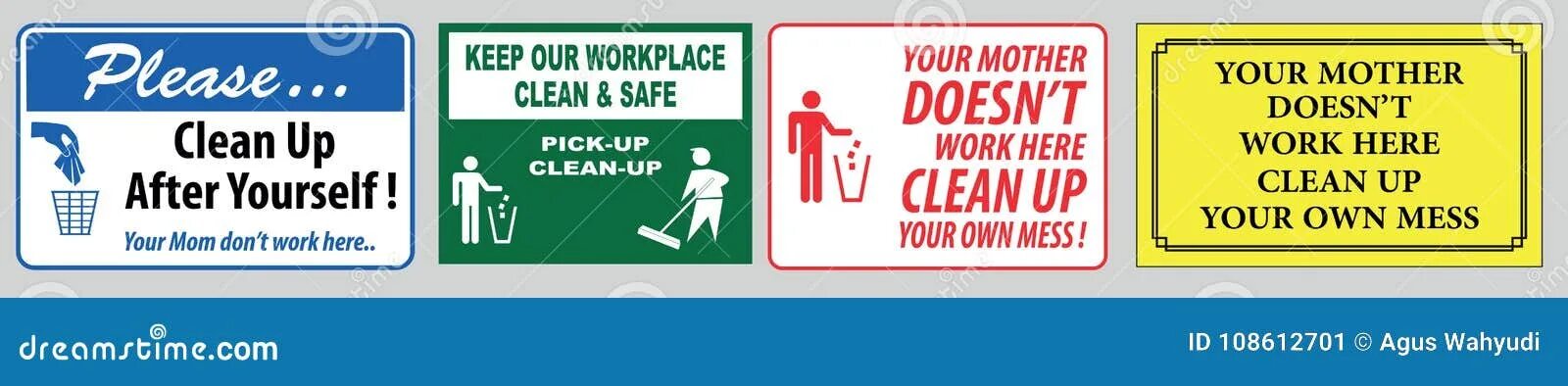 Clean up your. Keep your working place clean. clean your own mess. please keep your work area clean and safe. табличка для бара your mom doesn&#039;t clean here.