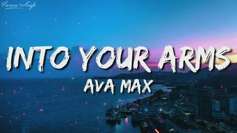 Песня ava max into your arms