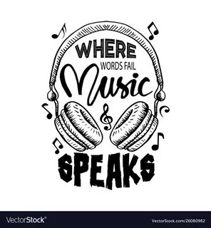 Where words fail music speaks Royalty Free Vector Image