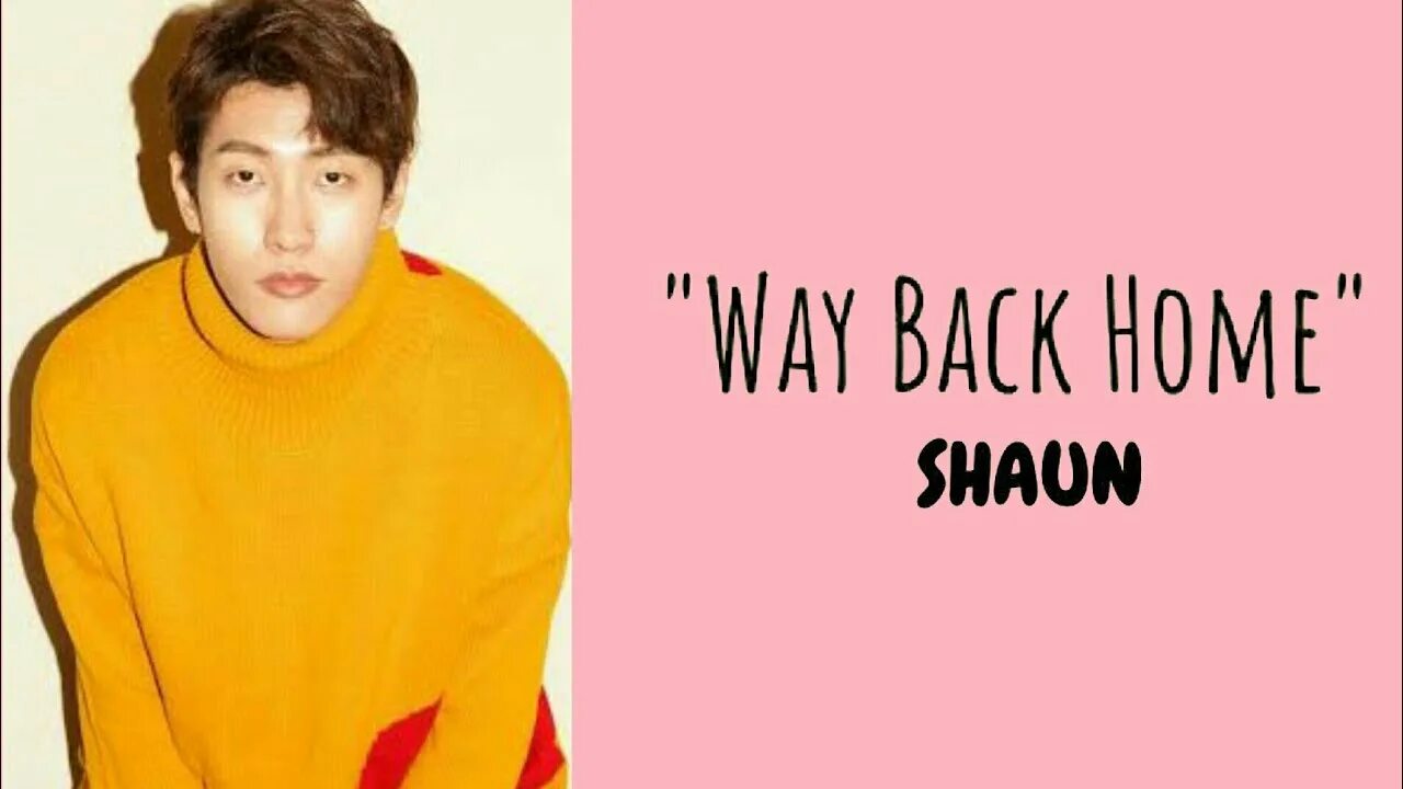 Sean way. Шон вэй бэк хом. shaun way back home. shaun певец корейский. way back home кто поет.