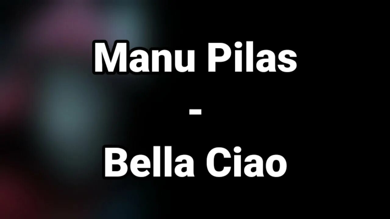 Bella ciao pilas. Ману пилас. manu pilas bella ciao wiki.