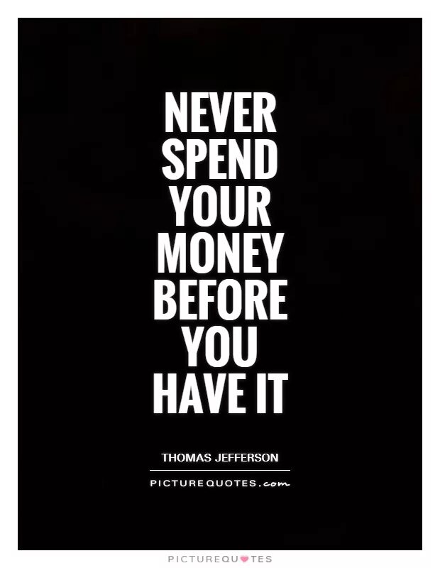 Money quotes. Wise quotes about money. Sayings about money. Money famous quotes. Before you have left