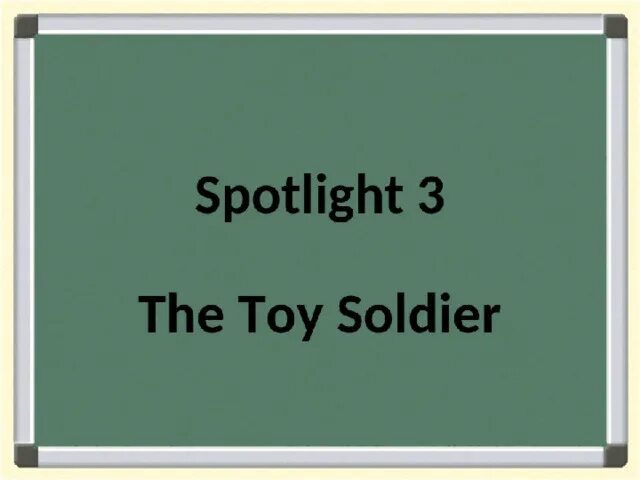 The Toy Soldier Spotlight 3. The Toy Soldier 3 класс. The Toy Soldier Spotlight 3 класс. Toy Soldier спотлайт. Toy soldier слово