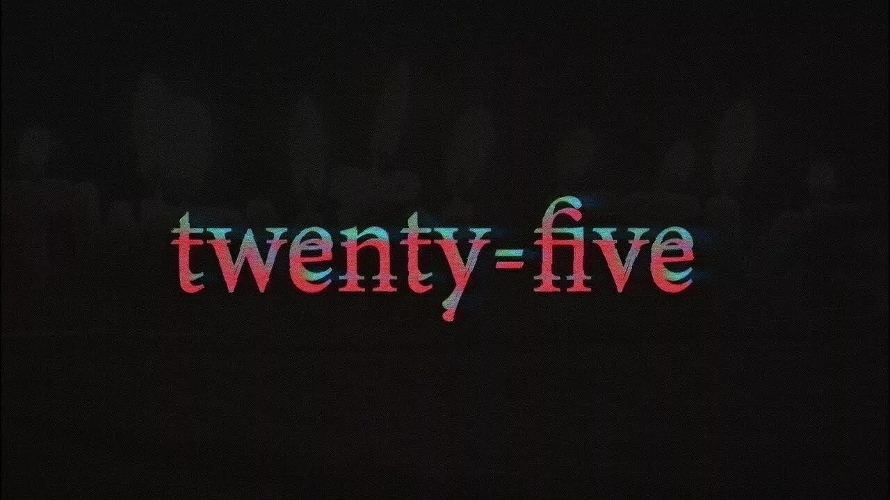 Twenty Five. Twenty Five twenty. Twenty Five years of an artist книга. Твенти Файв число. Twenty five mixed перевод