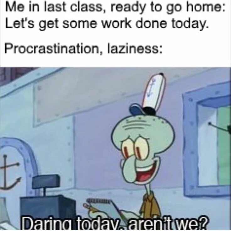 Aren t meaning. Daring today arent we. squidward generous today arent we. arent we all mem. &quot;arent we all&quot; meme.