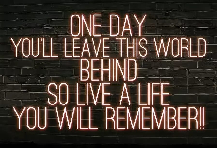 Avicii Live a Life you will remember. Татуировка one Day you'll leave this World behind, so Live a Life you will remember. So Live a Life you will remember. One Day you leave this World behind so Live a Life you will remember.