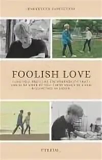 Foolish love. Eternal fools. Foolish love. Foolish love. Twice love foolish.
