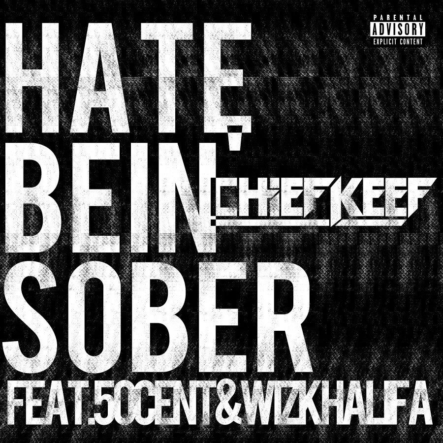 I hate being sober. Hate bein sober. Chief keef hate bein. Chief keef hate bein sober on spotify. Kay kay chief keef.