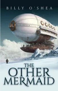 The Other Mermaid by Billy O'Shea Goodreads