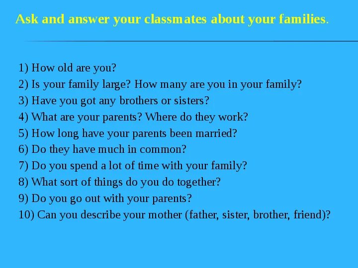 How many sisters you got. Have you got a brother or a sister. have you got any brothers or sisters. how old is your mother ответ. have you got any brothers or sisters как ответить.