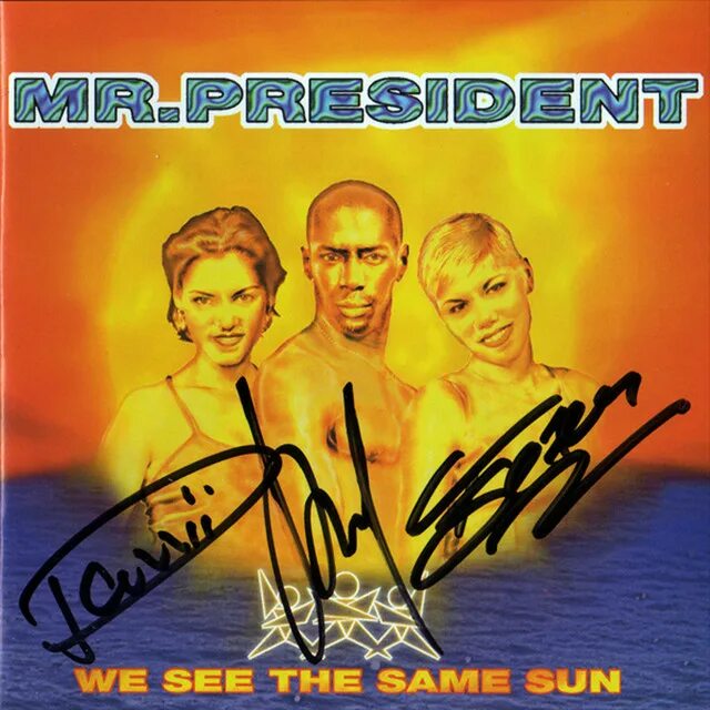 The same g. Mr. President - we see the same Sun (1996). Mr. President обложка альбома. Mr President Coco Jambo обложка.