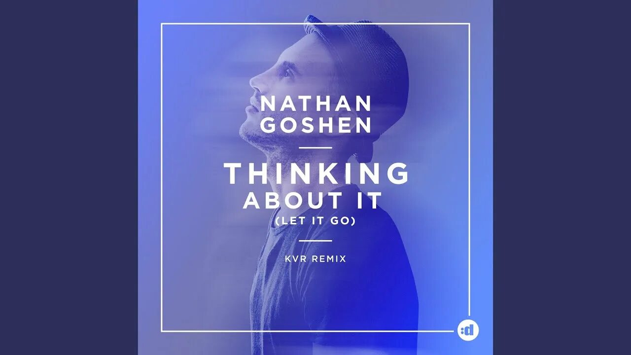 Think about the way mp3. Nathan goshen thinking about it (let it go). nathan goshen thinking about it let it go kvr remix. nathan goshen - thinking about it (kvr remix).