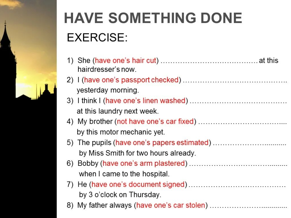 I have been better. To have something done правило. Have / had something done правило get. Have get something done правило. Have something done вопросы.