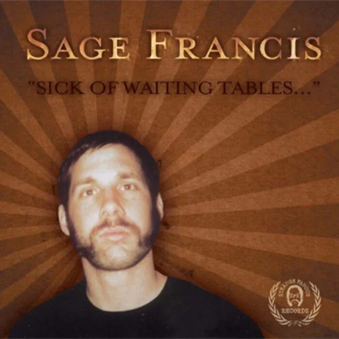 Waiting table. Sage Francis sick of waiting. Sage Francis sick of waiting 1999. Sage Francis Dead poet Live album. Sage Francis - Slow down Ghandi (2004).