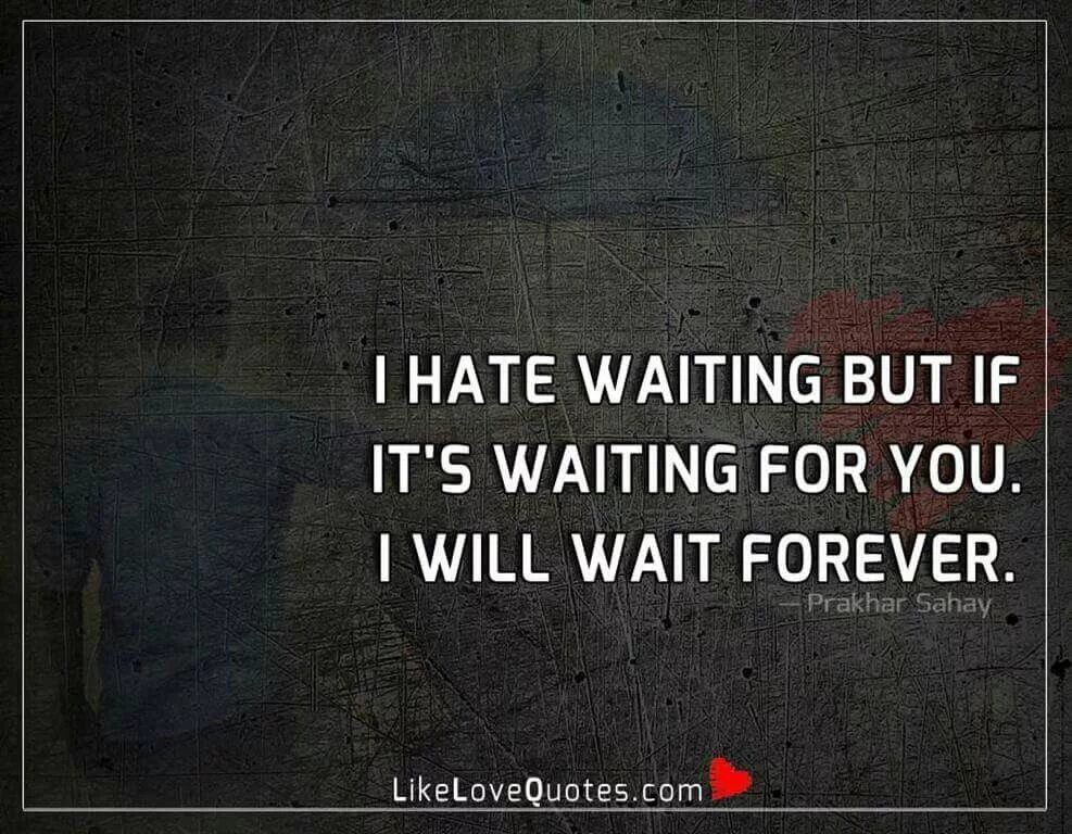 I will wait for you. Waiting for you плакат. Waiting for you quotes. Hate waiting