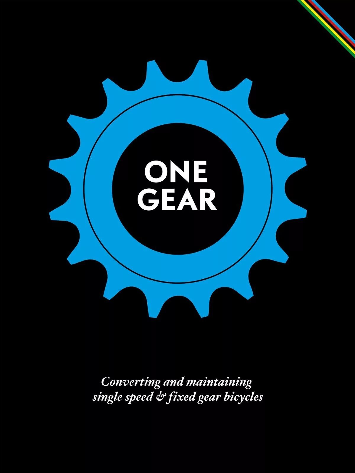 Переведи single. One gears. fixed gear. first gear. one gear: converting and maintaining single speed and fixed gear bicycles pdf.