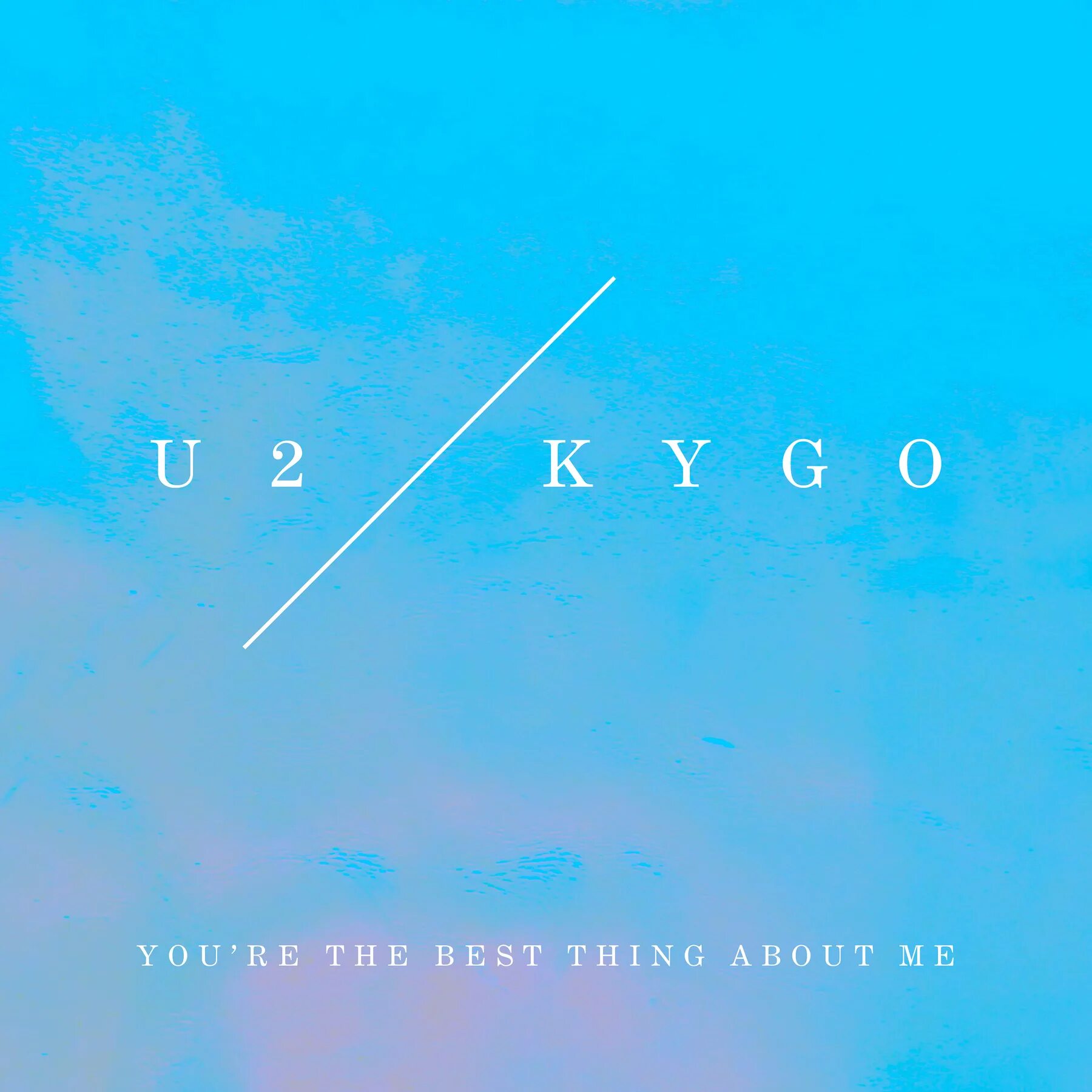 Best thing песня. You’re the best thing about me u2. U2 & Kygo - you’re the best thing about me (u2 vs. Kygo). U2 you're the best thing about me album. Kygo album.
