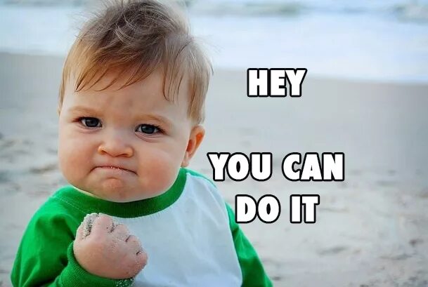 I knew you could do it. You can do it. you can do it мем. you can do it картинка. you can do it обои.