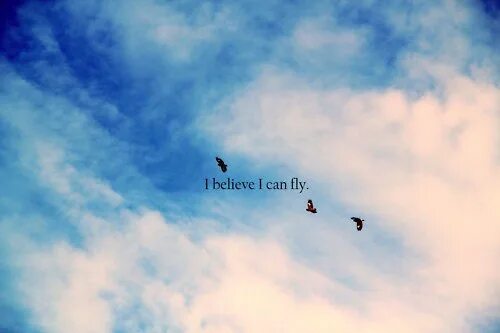 I believe i can fly исполнитель. I believe i can Fly. I can Fly обои. I believe i can Fly картинки. Обои на телефон i believe i can Fly.
