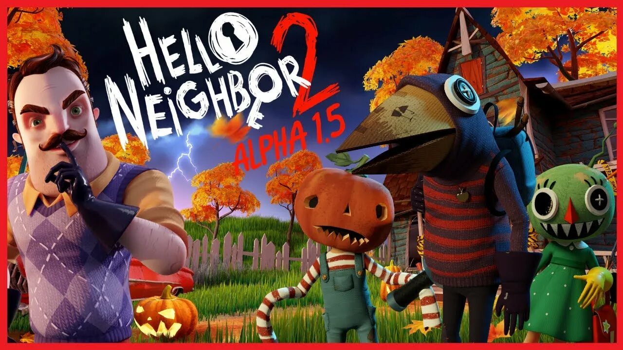 Привет сосед 2 Альфа 1.5. Hello Neighbor 2. Hello Neighbor 2 Alpha 1. Привет сосед 2 патч 5.