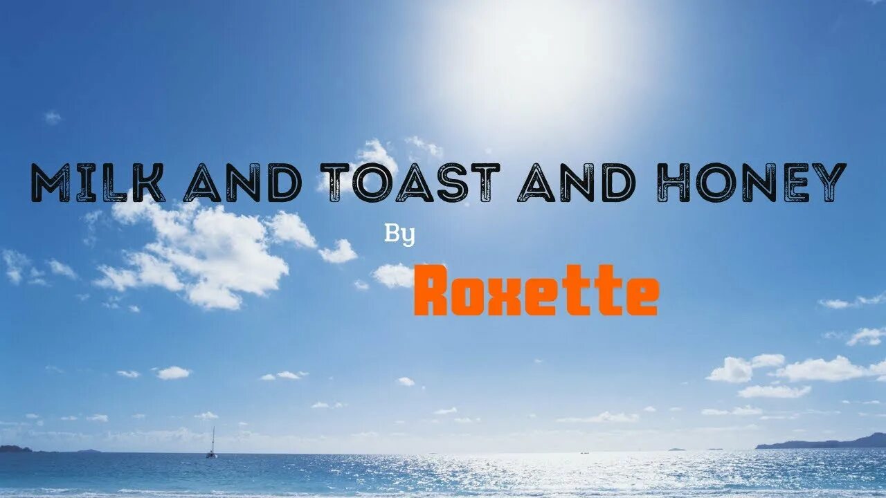 Roxette toast and honey. Milk and toast and honey. roxette milk+toast+honey. песня milk and toast and honey. milk and toast and honey roxette текст.