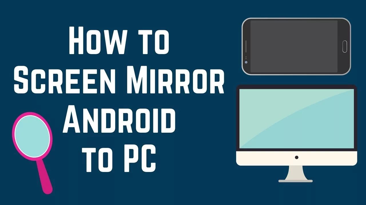 Screen mirroring android. How can i screen mirror on pc.