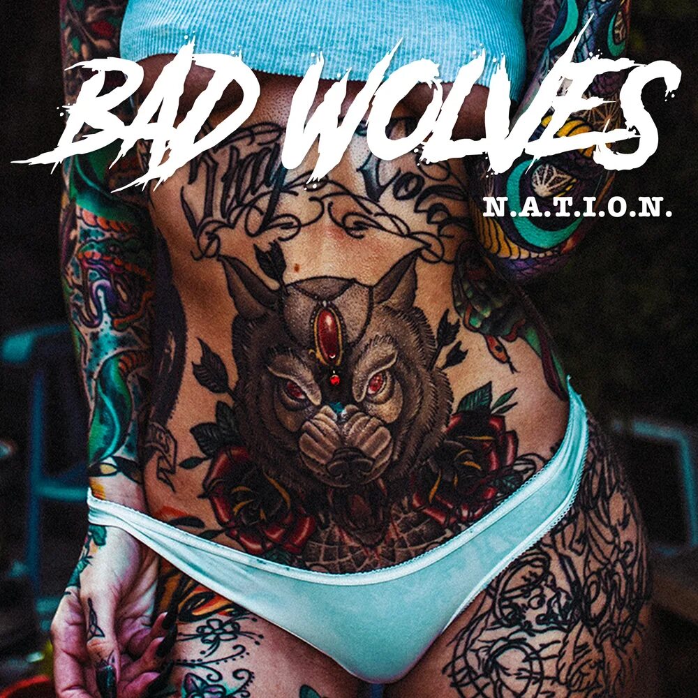 N.A.T.I.O.N. Bad Wolves. Bad Wolves Nation обложка. Bad Wolves обложки альбомов. Bad Wolves исполнитель группа. Bad wolves песни