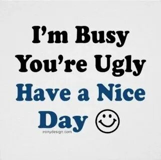 Busy you are you can