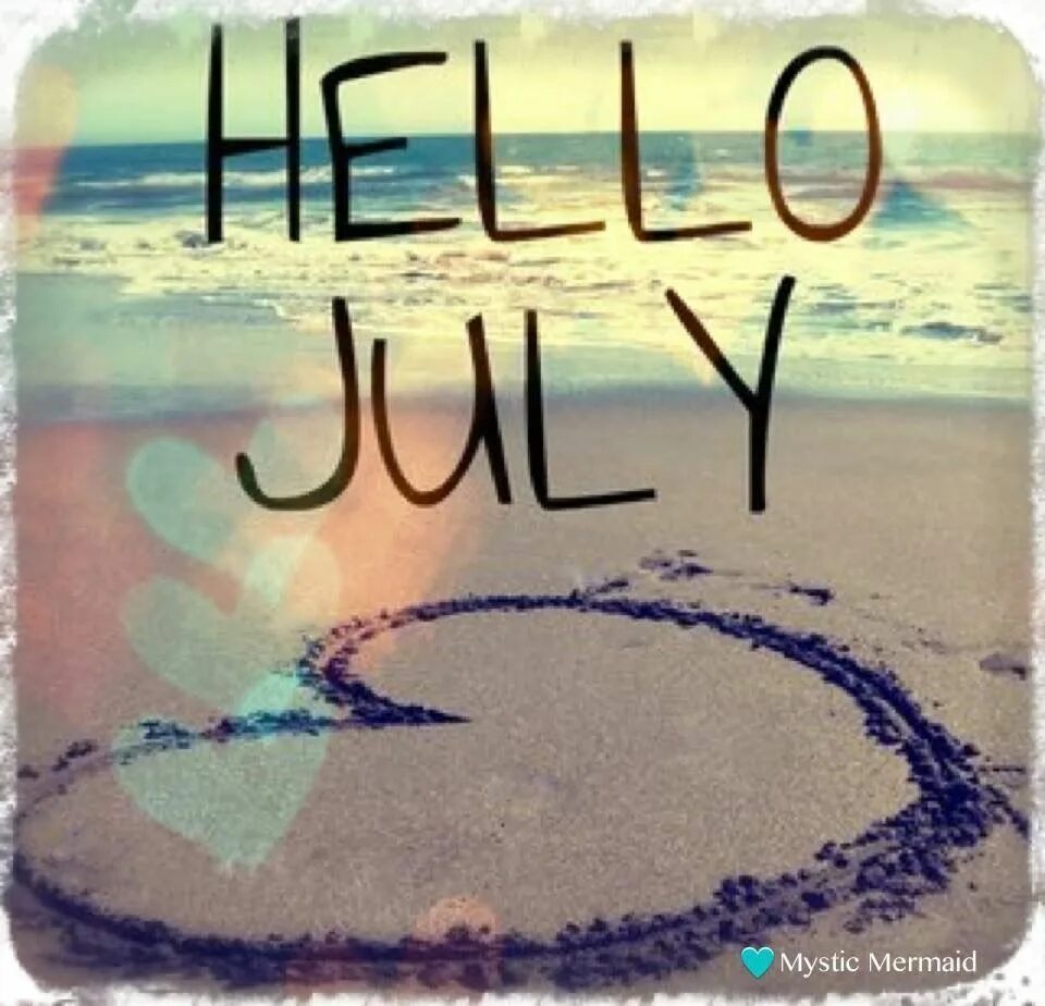 July is month of the year. Привет июль. Хеллоу июль. Привет июль картинки. Hello July картинки.