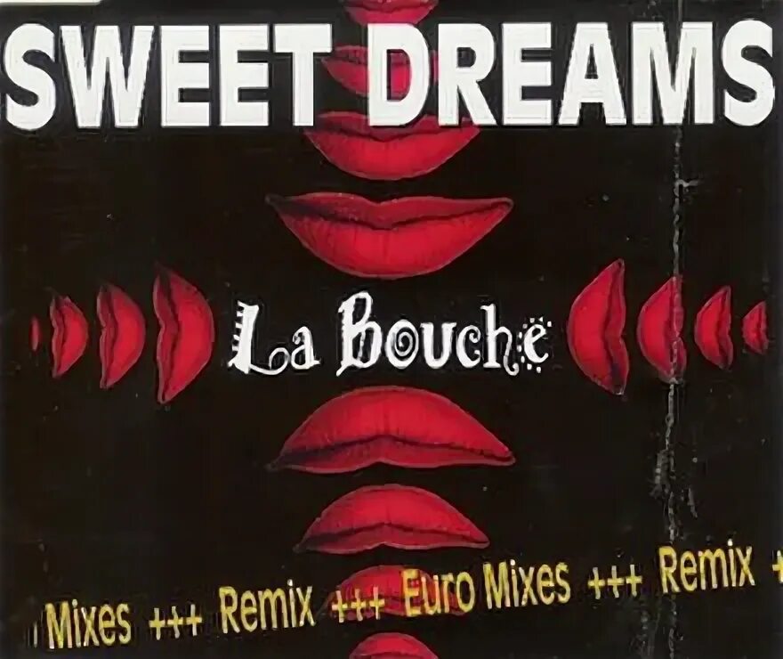 Bouche sweet. Sweet Dreams песня ремикс.